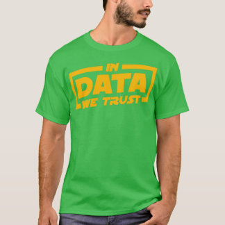 Camiseta Em Dados, Confiamos No Presente 1 Do Cientista De 