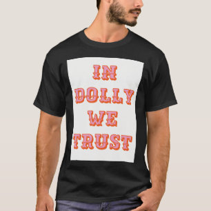 Camiseta Em Dolly We Trust-Dolly Parton