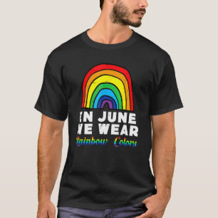 Camiseta Em junho Vestimos O Arco-Íris Cores Lgbt Pride Gay