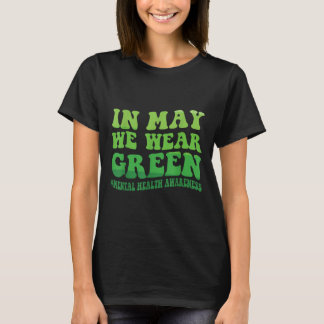 Camiseta Em maio, Vestimos Mês de Consciência Mental Verde