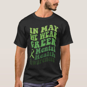 Camiseta Em maio, Vestimos Mês de Consciência Mental Verde