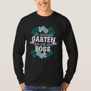 Camiseta Em Meiner Garten Caixa Ich Der Boss Gärtner Hobbyg