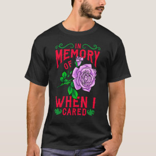 Camiseta Em Memória de Quando Eu Me Importava Meme Excêntri