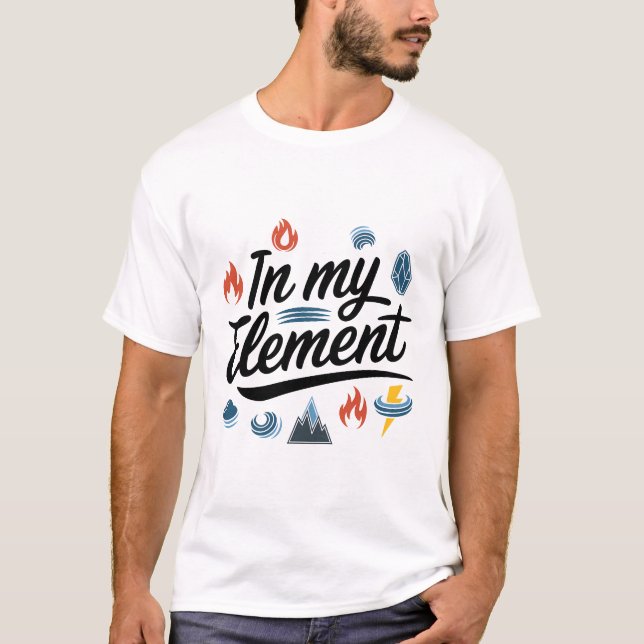 Camiseta "Em Meu Elemento" Design de Elementos Inspirados p (Frente)