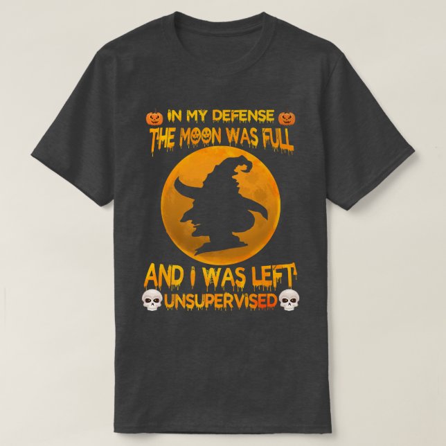 Camiseta Em Minha Defesa A Lua Era Cheio E Eu Ficava Uns (Frente do Design)