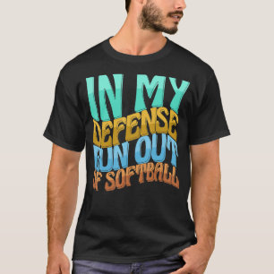 Camiseta Em Minha Defesa, Acabam-Se As Mulheres De Softball