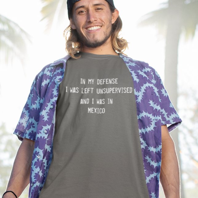 Camiseta Em Minha Defesa Engraçado Bebendo do México (Criador carregado)