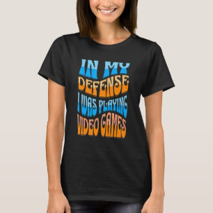 Camiseta Em minha defesa eu estava tocando videos games ret