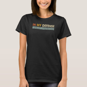 Camiseta Em Minha Defesa Eu Fiquei Sem Supervisão Legal Sar