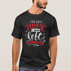Camiseta Em Minha Defesa Eu Fiquei Sem Supervisão, Perturb