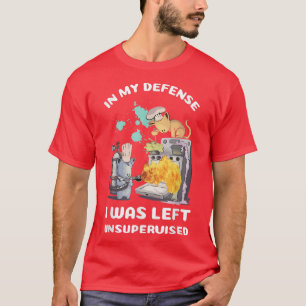 Camiseta Em Minha Defesa Eu Fui Deixado Sem Supervisão De G