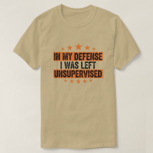 Camiseta em Minha Defesa Eu Fui Deixado Sem Supervisão Engr
