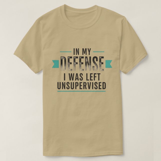 Camiseta em Minha Defesa Eu Fui Deixado Sem Supervisão Engr (Frente do Design)