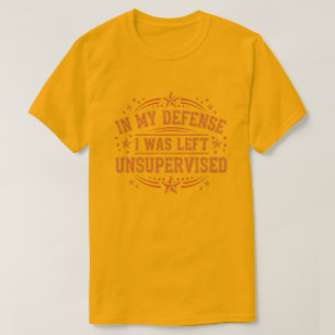 Camiseta em Minha Defesa Eu Fui Deixado Sem Supervisão Engr