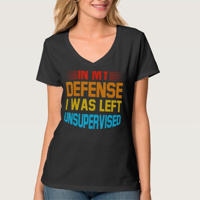 Camiseta Em Minha Defesa, Eu Fui Deixado Sem Supervisão, Re (Frente)