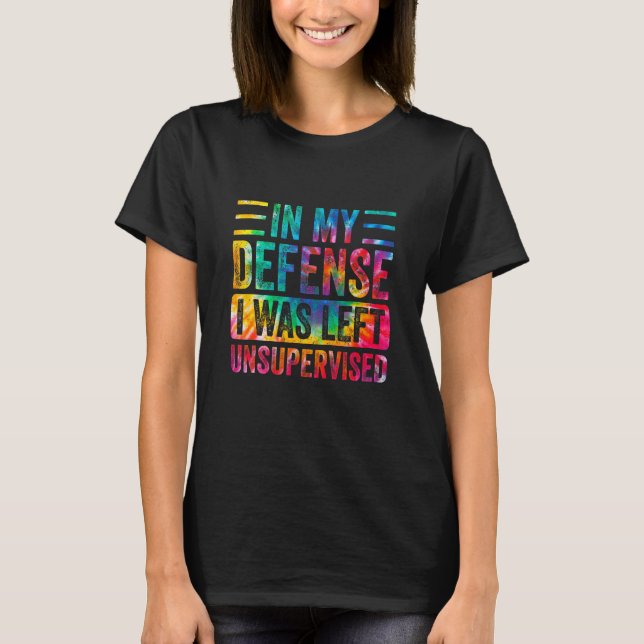 Camiseta Em Minha Defesa Eu Fui Deixado Sem Supervisão  Ret (Frente)