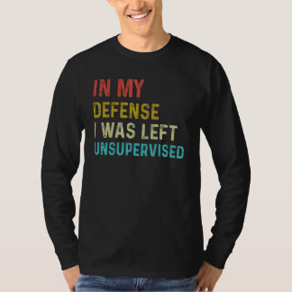 Camiseta Em minha defesa eu fui deixado sem supervisão Vint
