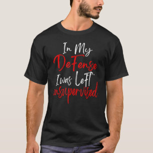 Camiseta Em minha defesa, fiquei sem supervisão 1
