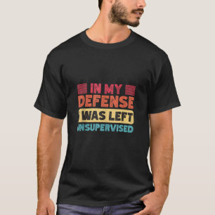 Camiseta Em minha defesa, fiquei sem supervisão sarcas engr