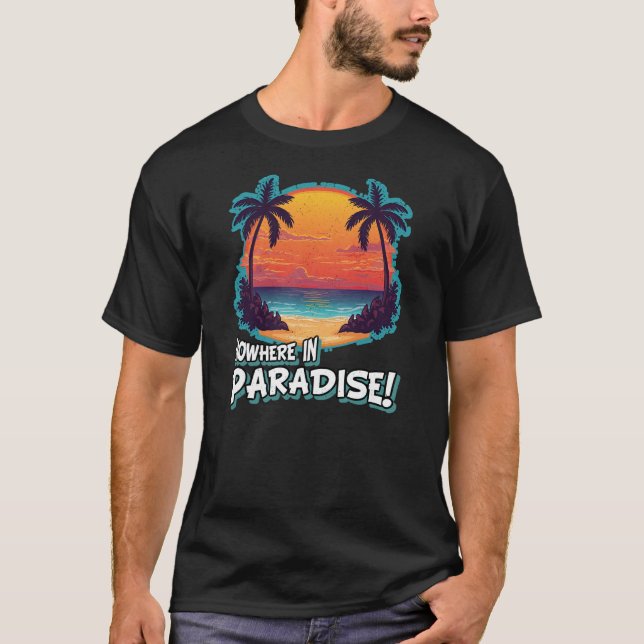 CAMISETA EM NENHUM LUGAR NO PARAÍSO! (Frente)