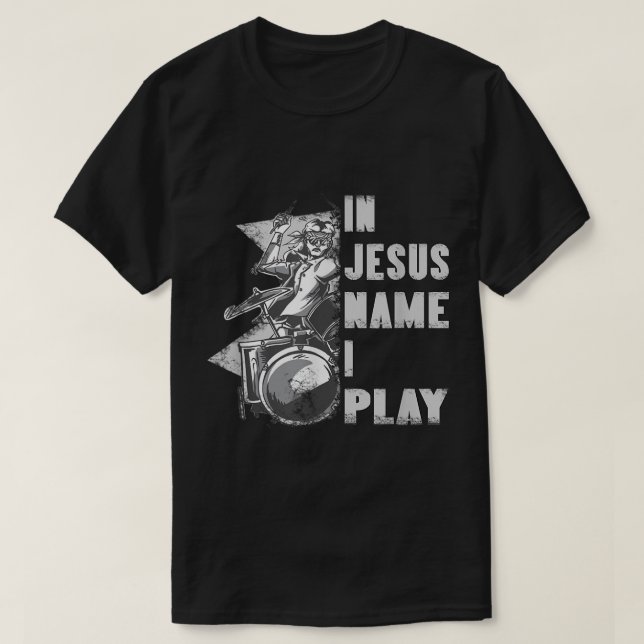 Camiseta Em nome de Jesus, eu toco para o Drum Christian Mu (Frente do Design)