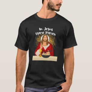 Camiseta Em nome de Jesus, Ramen Engraçado Comida japonês