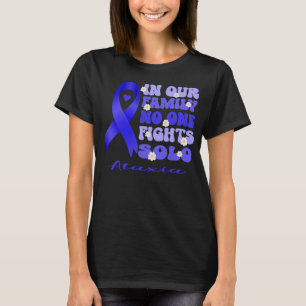 Camiseta em nossa família ninguém luta contra a ataxia solo