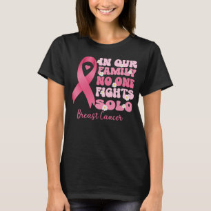 Camiseta em nossa família ninguém luta contra o cancer da m