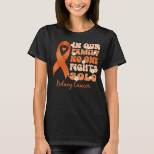 Camiseta em nossa família ninguém luta pelo câncer de rim s