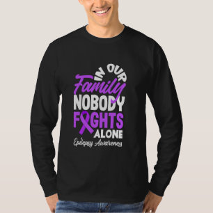 Camiseta Em Nossa Família Ninguém Luta Sozinha Com A Epilep