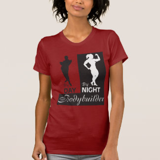 Camiseta Em o dia, pelo Bodybuilder da noite…
