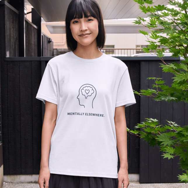 Camiseta Em outro lugar mentalmente – Sarcasmo mínimo de sa (Criador carregado)