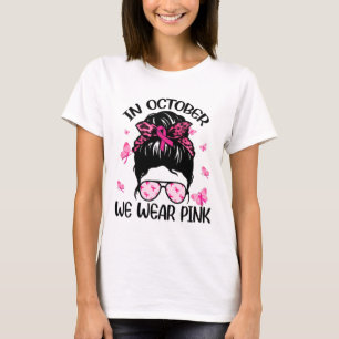 Camiseta Em outubro, Vestimos a consciência cor-de-rosa do