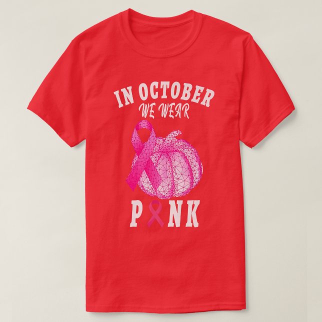 Camiseta Em outubro, Vestimos Cancer de Ação de Graças Rosa (Frente do Design)