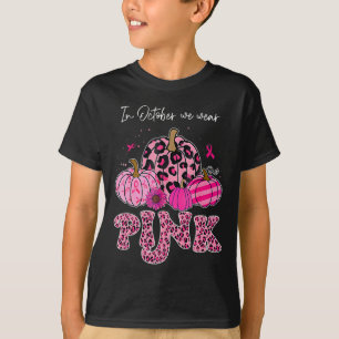 Camiseta Em outubro, Vestimos Cancer de Ação de Graças Rosa