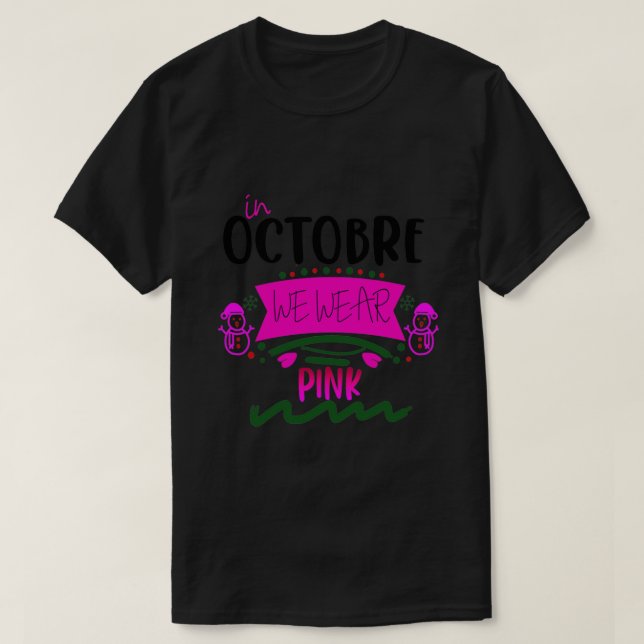 Camiseta Em outubro, Vestimos Cancer De Mama De Açúcar Rosa (Frente do Design)