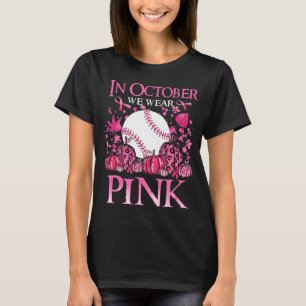 Camiseta Em outubro Vestimos Cancer Rosa De Beisebol Awa
