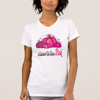 Camiseta Em outubro, Vestimos Consciência Rosa E Cancer.