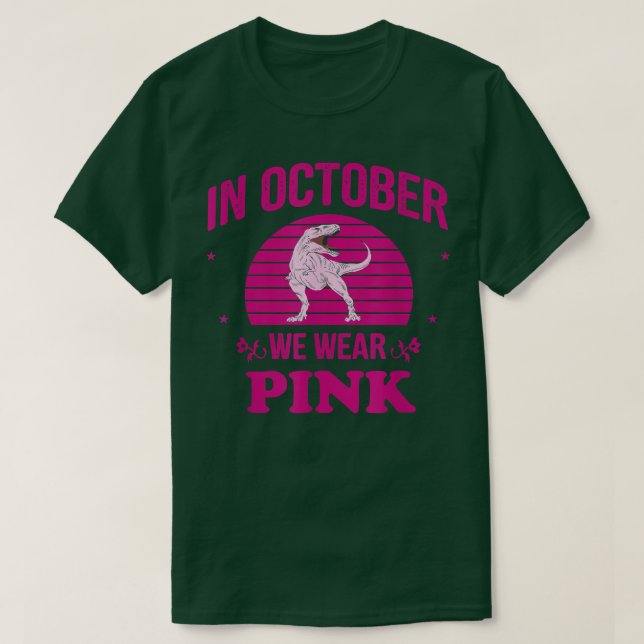 Camiseta Em outubro, Vestimos Dinossauros Rosa Que Podem Fa (Frente do Design)