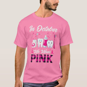 Camiseta Em outubro Vestimos Enfermeira Dentista Rosa Breas