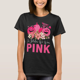 Camiseta Em outubro Vestimos Enfermeira Rosa A Vida Pumpkin