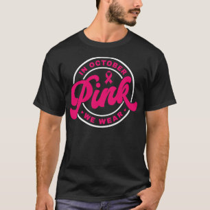 Camiseta Em outubro, Vestimos Friso de Sensibilização Rosa