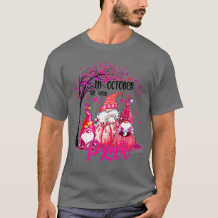 Camiseta Em outubro, Vestimos Gnomos Rosa Conhecidos Pelo C