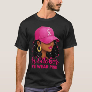 Camiseta Em outubro Vestimos mulheres negras cor-de-rosa Ca