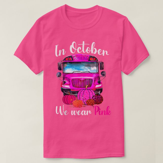 Camiseta Em outubro, Vestimos O Cancer A De Ônibus Rosa (Frente do Design)