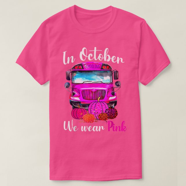 Camiseta Em outubro, Vestimos O Cancer A De Ônibus Rosa (Frente do Design)