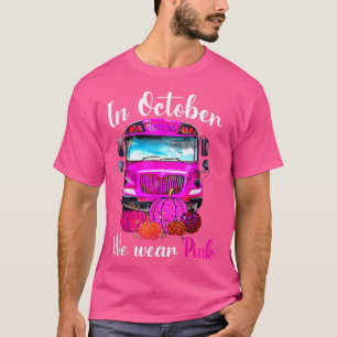 Camiseta Em outubro, Vestimos O Cancer A De Ônibus Rosa