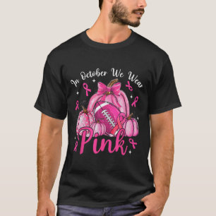 Camiseta Em outubro, Vestimos O Cancer De Mama Rosa-Pumpkin