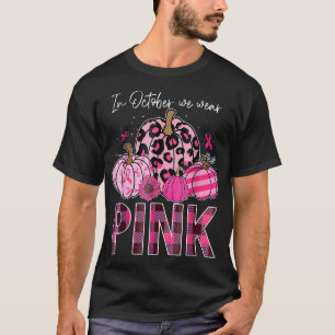 Camiseta Em outubro, Vestimos O Cancer De Mama Rosa-Pumpkin