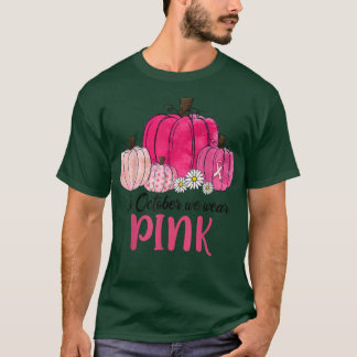 Camiseta Em outubro, Vestimos O Cancer De Mama Rosa-Pumpkin